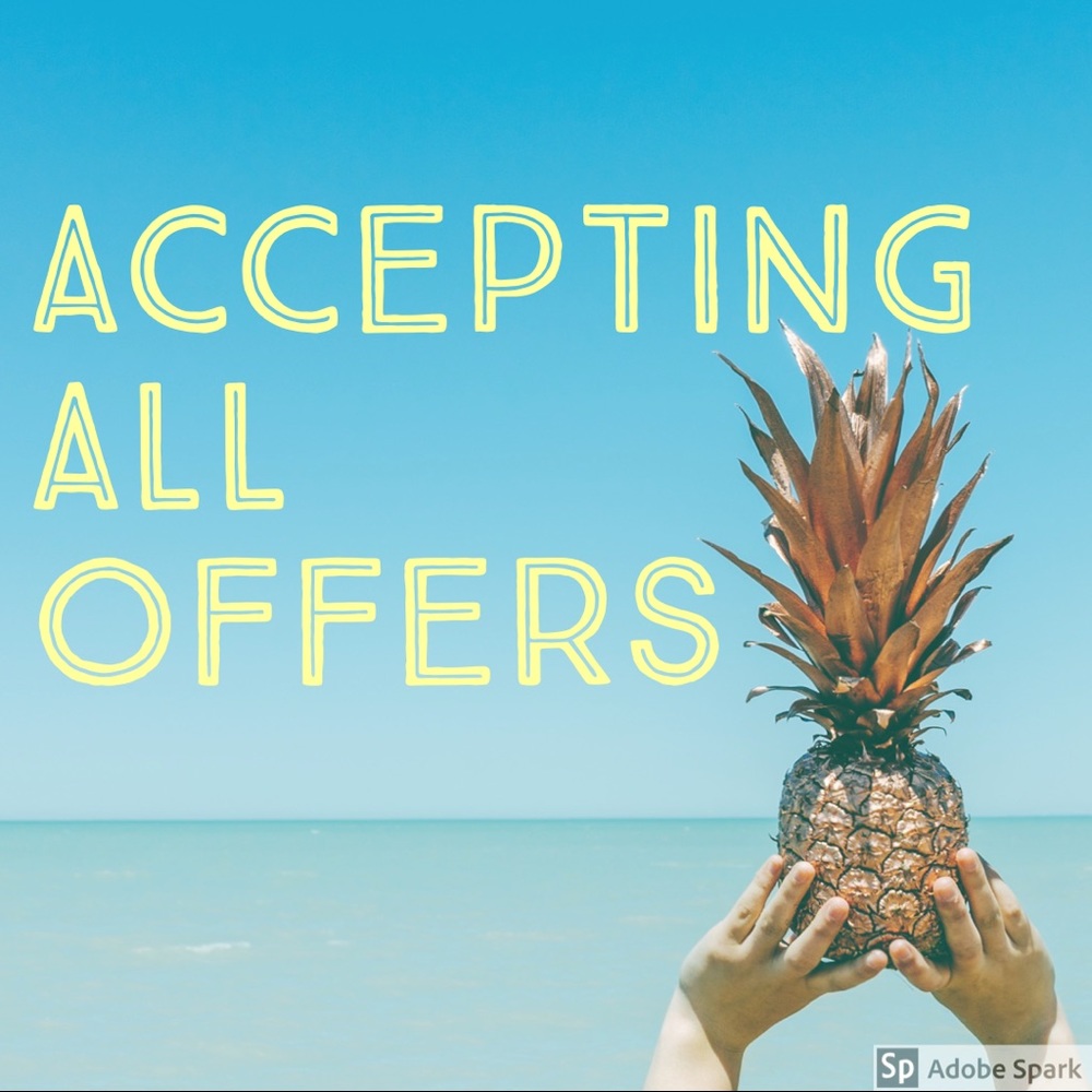I’m accepting all reasonable offers